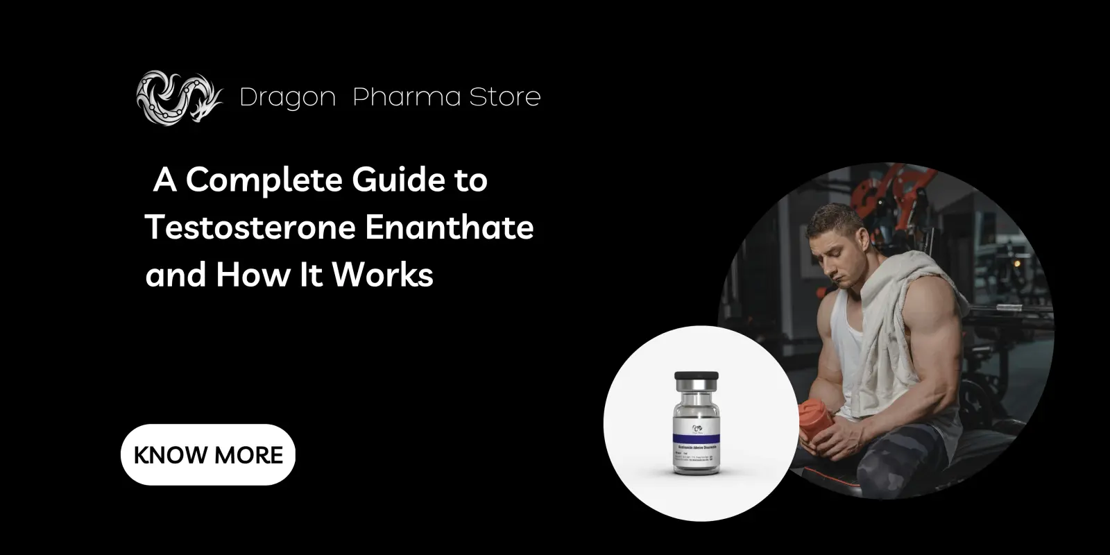 A Complete Guide to Testosterone Enanthate and How It Works