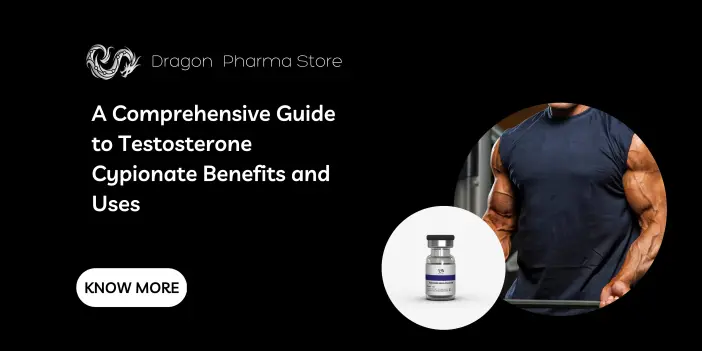 A Comprehensive Guide to Testosterone Cypionate Benefits and Uses