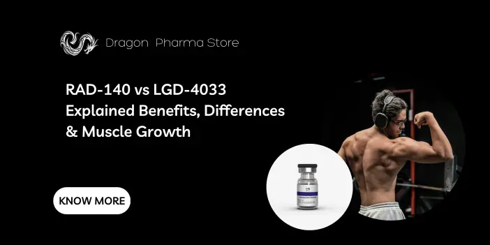 RAD-140 vs LGD-4033 Explained: Benefits, Differences & Muscle Growth