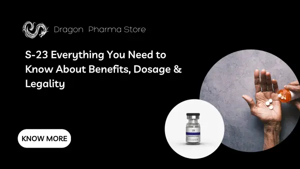 S-23: Everything You Need to Know About Benefits, Dosage & Legality
