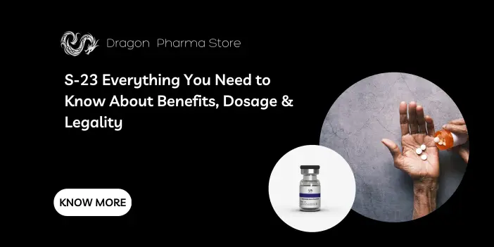 S-23: Everything You Need to Know About Benefits, Dosage & Legality